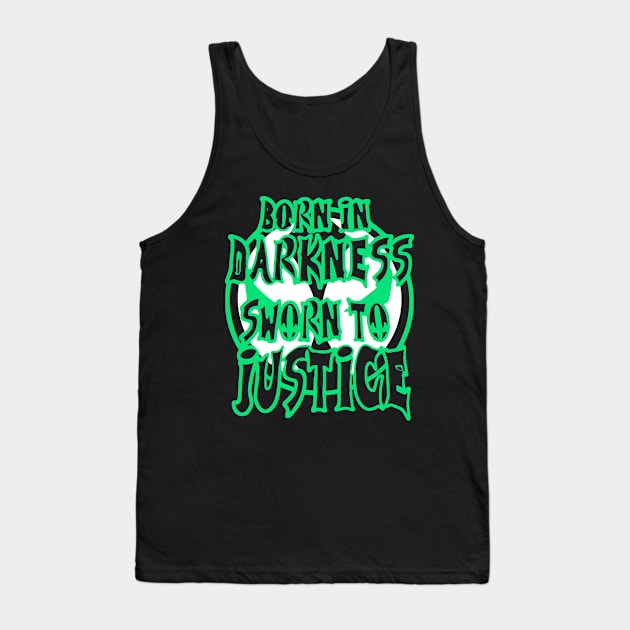 born in darkness sworn to justice gift for you Tank Top by Griseldasion_shop